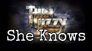 THIN LIZZY - She Knows (Lyric Video)