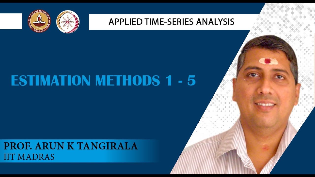 Lecture 42C: Estimation Methods 1 -5