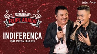 Download lagu Felipe Araújo part. João Reis - Indiferença - Esquenta Felipe Araújo mp3