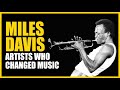 Artists Who Changed Music: Miles Davis