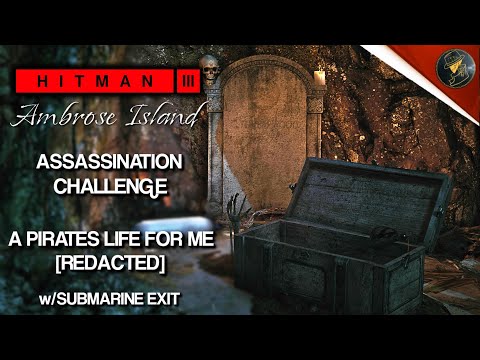 HITMAN 3 | Ambrose Island | A Pirates Life For Me | Redacted Assassination Challenge | Walkthrough