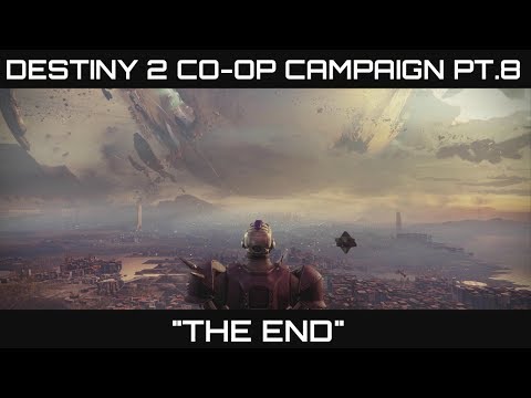 Destiny 2 Co-op Campaign Pt.8 "THE END"