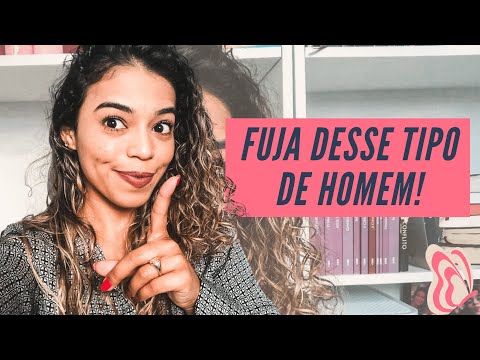 FUJA DESSE TIPO DE HOMEM!