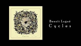 Benoît Lugué & CYCLES (Album Teaser #1)