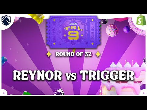 Reynor vs Trigger - Shopify TeamLiquid StarLeague 9 - Round of 32 - SC2