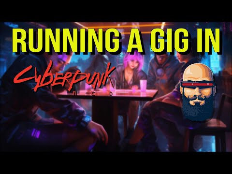 Running A Gig In Cyberpunk Red
