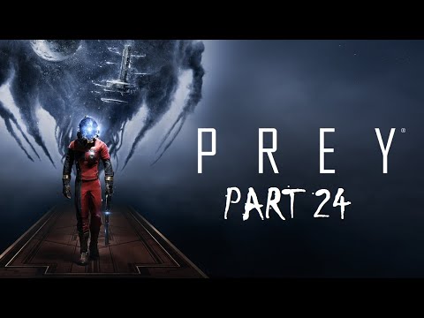 PREY (2017) Gameplay Walkthrough Fr [PC], Part 24 - No Commentary