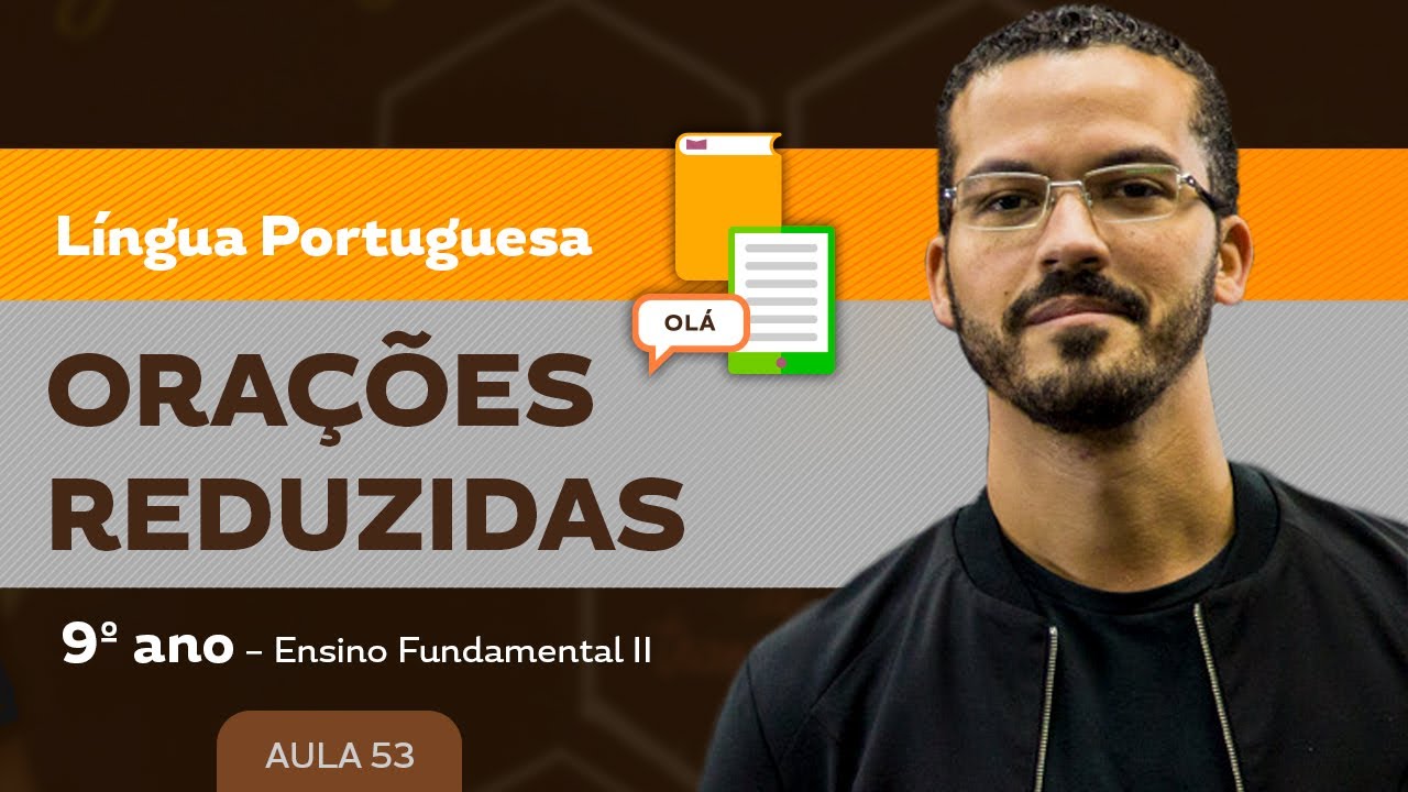 Orações Reduzidas – Língua Portuguesa – 9º ano – Ensino Fundamental