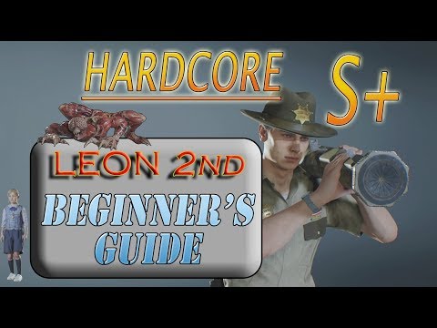 RESIDENT EVIL 2 REmake 2nd Run (B) Hardcore S+ Leon Beginner's Guide