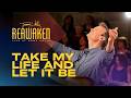Take My Life and Let It Be | from "Reawaken: Live At Home Again" | Tommy Walker