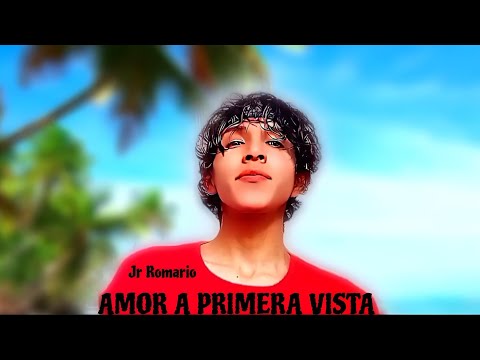 Amor a primera vista - Jr romario