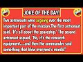 BEST JOKE OF THE DAY Astronauts Debate The Most Important Part Of Their Mission