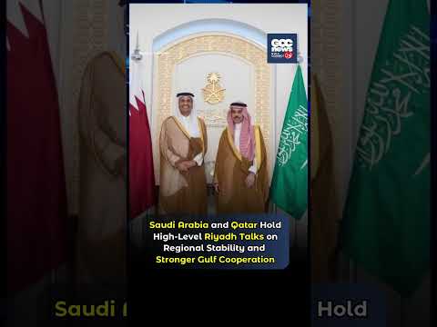 Saudi Arabia, Qatar Hold High-Level Talks on Regional Stability in Riyadh