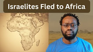 Why Israelites Fled to Africa: Biblical Evidence - Part 3