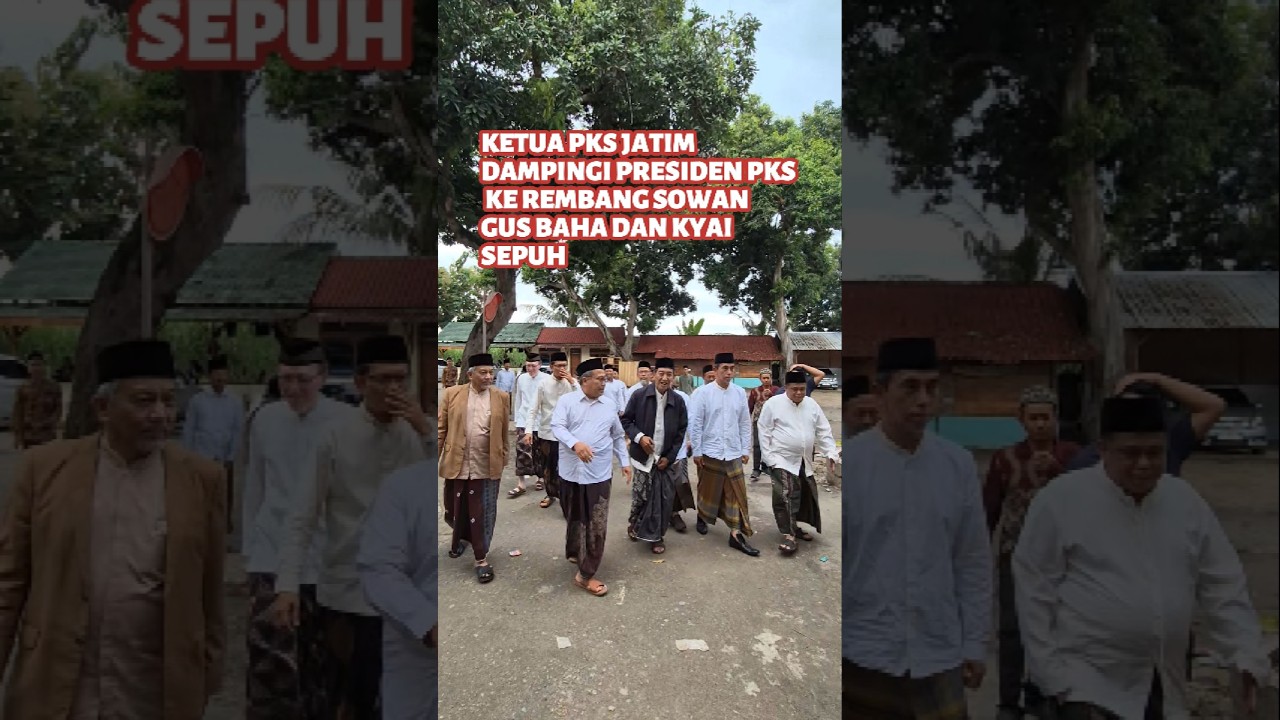 KETUA DPW PKS JATIM, DAMPINGI PRESID3N PKS LE TEMBANG SOWAN GUS BAHA DAN KYAI SEPUH