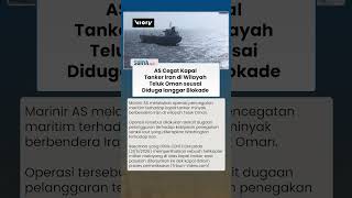 AS Lancarkan Operasi Laut terhadap Tanker Iran seusai Dugaan Pelanggaran Blokade
