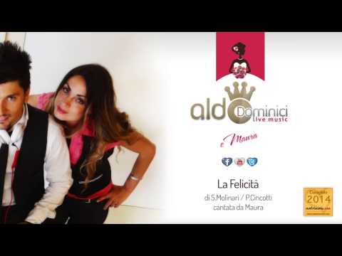 La Felicità  Demo pianobar Maura musica per matrimoni ed eventi private party Aldo Dominici