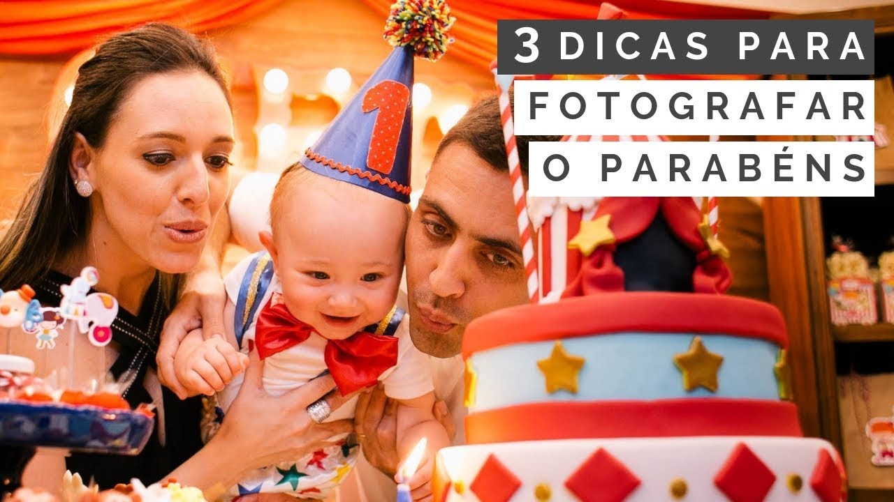COMO FOTOGRAFAR A HORA DO PARABÉNS: 3 dicas para ter resultados melhores