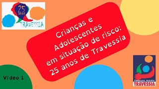 Veja os vídeos do Projeto Travessia