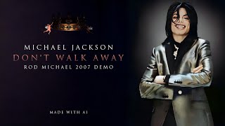 [HQ] Michael Jackson - Don&#39;t Walk Away (Rod Michael 2007 Demo) [AI]