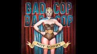 Bad Cop, Bad Cop - Support