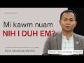 Mi Kawm Nuam Nih I Duh Em Short Sermon