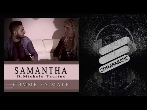 Samantha - Comme fa male - feat. Michele Taurino
