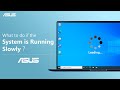 What To Do If The System Is Running Slowly ASUS SUPPORT