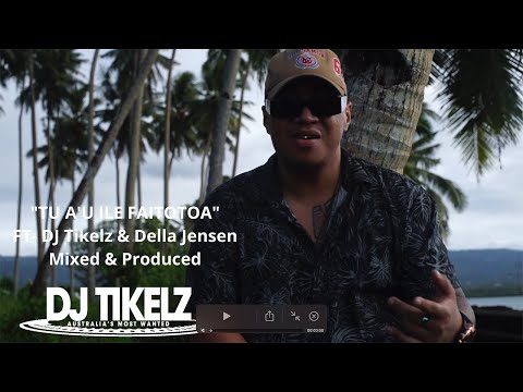 DJ Tikelz & Della Jensen - Tu A'u  I Le Faitotoa Remix (Official Music Video