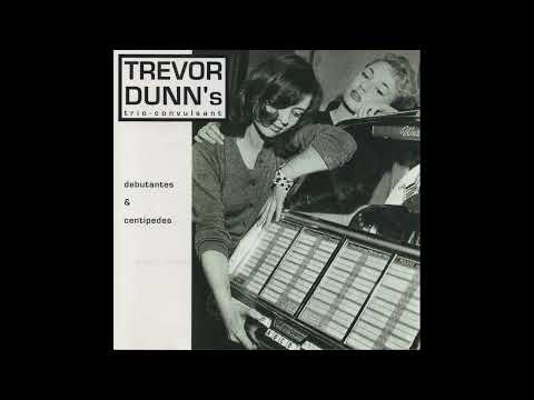 Trevor Dunn's Trio-Convulsant – Debutantes & Centipedes (1998)
