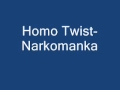 Homo Twist- Narkomanka