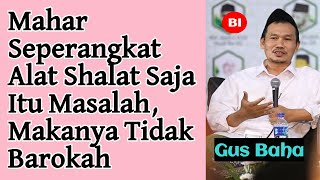 Download lagu Gus Baha | The Issue of Marriage Dowries | A Detailed Explanation mp3