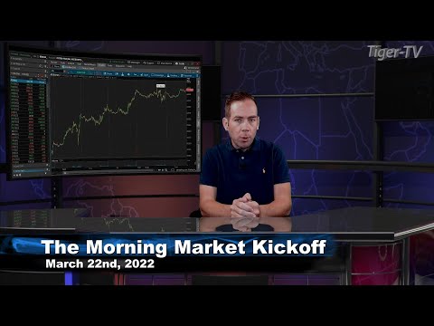 March 22nd The Morning Market Kickoff with Tommy O'Brien on TFNN - 2022