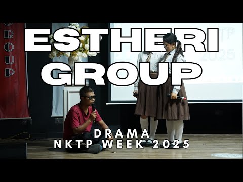NKTP Week 2025: Drama - Estheri Group