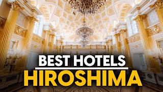 Best Hotels In Hiroshima, Japan - Top 5 Picks For Any Budget