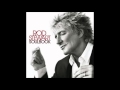 What Becomes Of The Broken Hearted   Rod Stewart