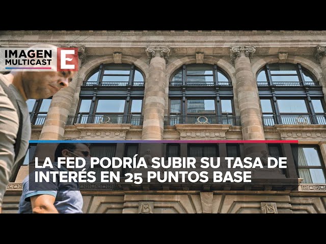 La Fed subirá su tasa en 25 puntos base | IMAGEN RADIO