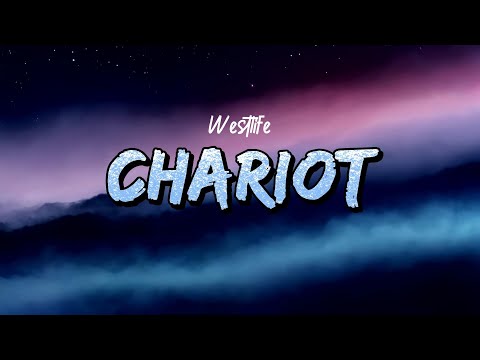 Westlife - Chariot (Lyrics)