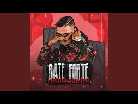 Bate Forte Maloqueiro