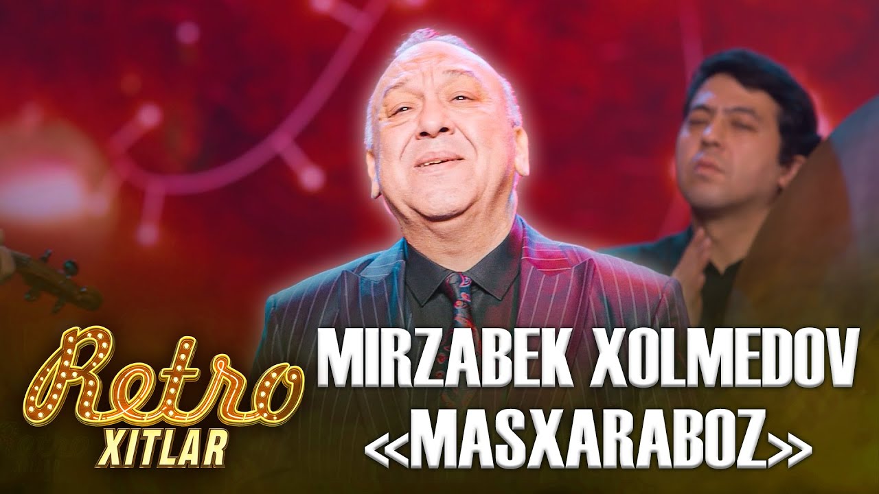 Retro Xitlar - MIRZABEK XOLMEDOV | MASXARABOZ