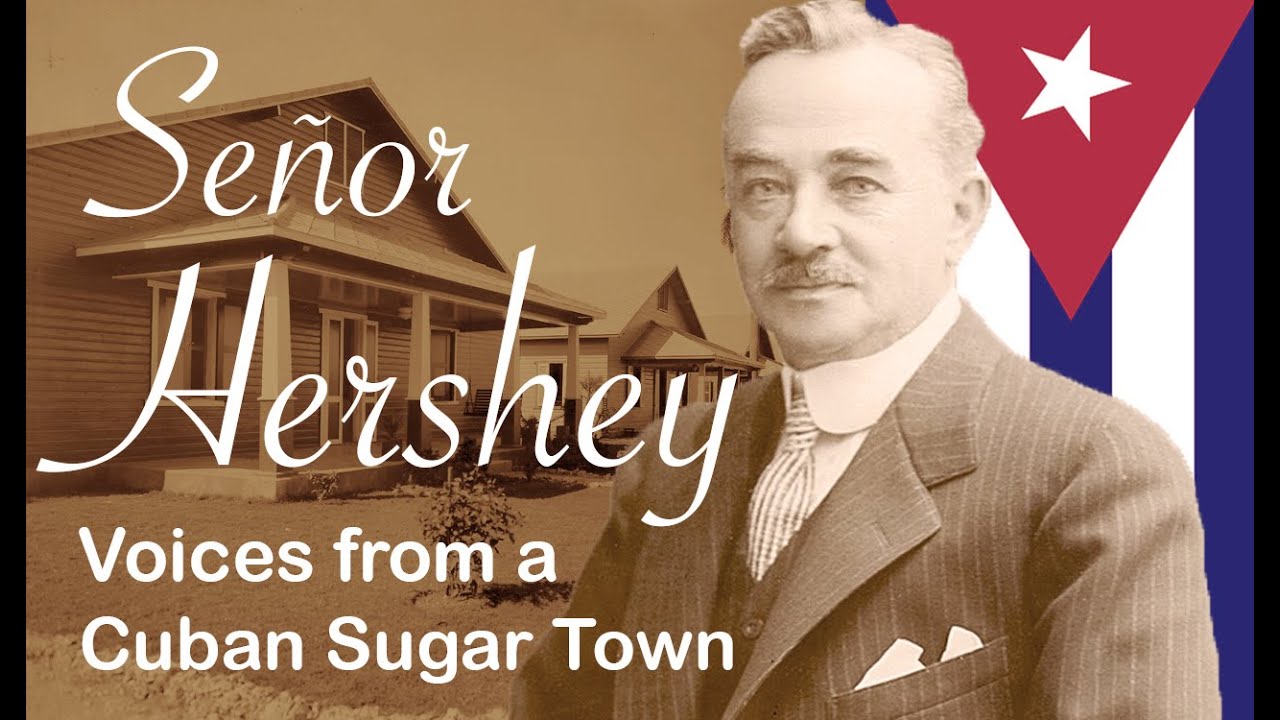 Senor Hershey: The Cuban Sugar Town