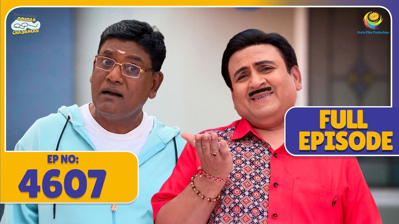 FULL EPISODE! 4607 - Kya Iyer Kharidega Jethalal se Phone! | Taarak Mehta Ka Ooltah Chashmah