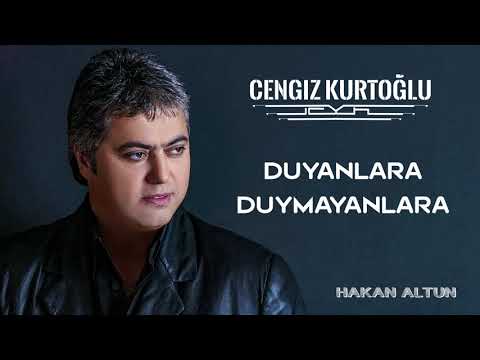 Cengiz Kurtoğlu - Duyanlara Duymayanlara
