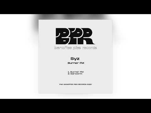 Syz - Burner FM BP022 (Banoffee Pies Records)