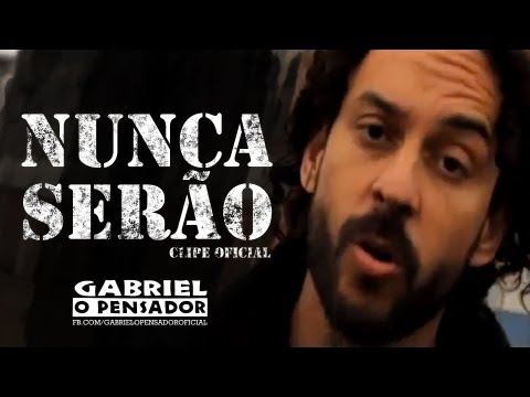 Gabriel o Pensador - Nunca Serão (Clipe Oficial)