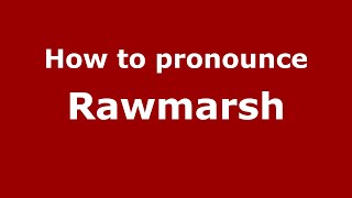 How to pronounce Rawmarsh