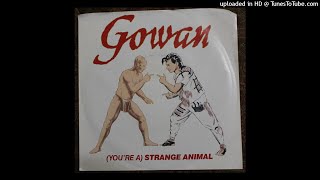 Gowan - (You&#39;re A) Strange Animal (1985)