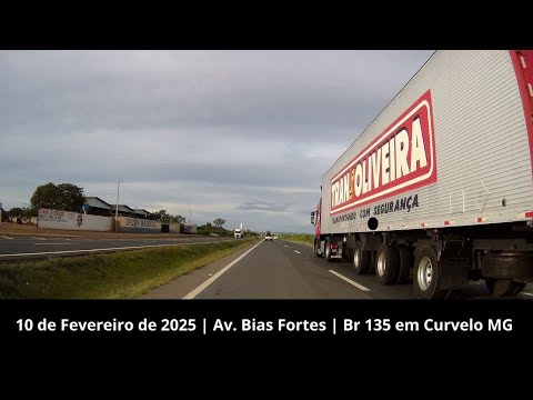 10 de Fevereiro de 2025 | Av. Bias Fortes  | Br 135 em Curvelo MG