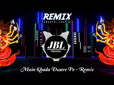 Dj Remix - Main Khada Dware Pe | Navratri Duff Vibration Mix | Dj Sunil Snk Allahabad