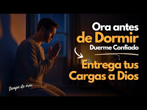 🌙 Oración Antes de Dormir | Entrega tus preocupaciones a Dios